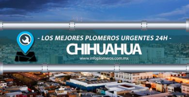 plomeros urgentes 24 horas chihuahua